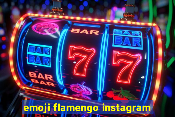 emoji flamengo instagram